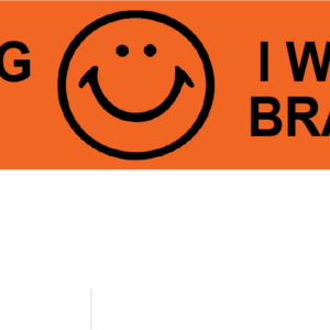Hug Me, I was Brave - 40 x 12, PAPER, Black print on Fluoro Orange Label, 800 per roll