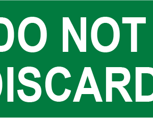 DO NOT DISCARD,  40 x 12, PAPER, White print on Green Label, 800 per roll