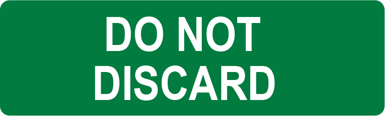 DO NOT DISCARD, 40 x 12, PAPER, White print on Green Label, 800 per roll