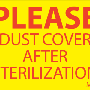 PLEASE DUST COVER AFTER STERILIZATION - 36 x 27, Red print on Yellow label, 800 per roll