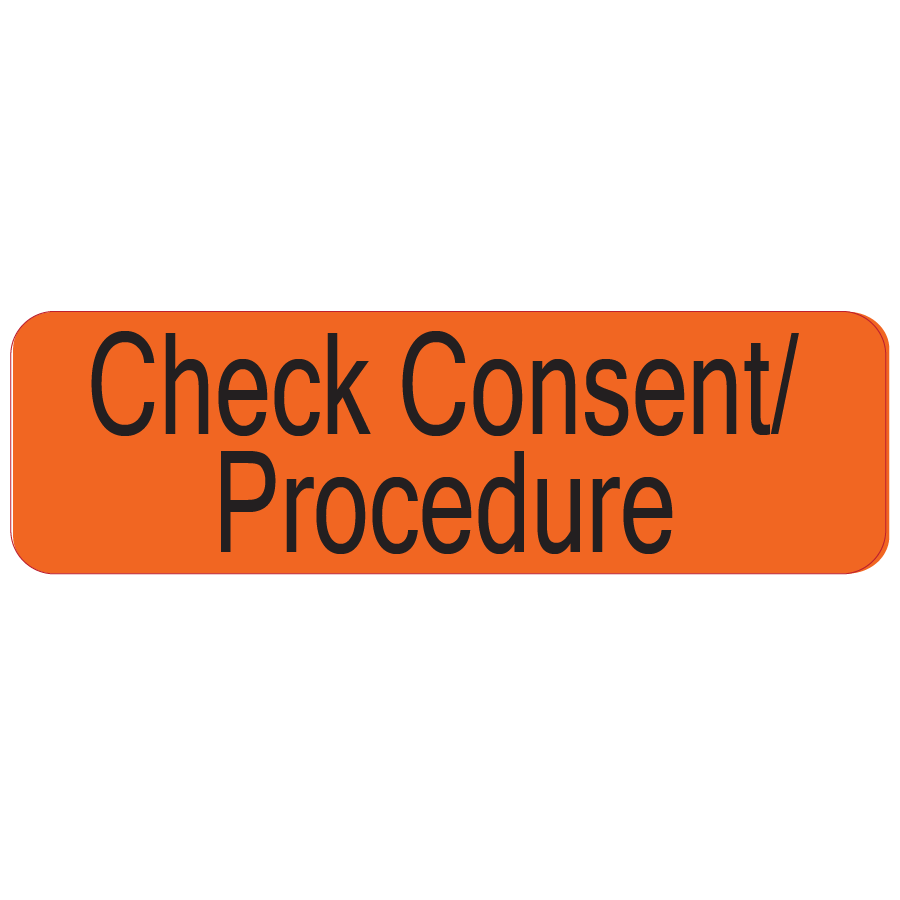 Check Consent / Procedure - 40 x 12, PAPER, Black on fluoro orange, 800 per roll