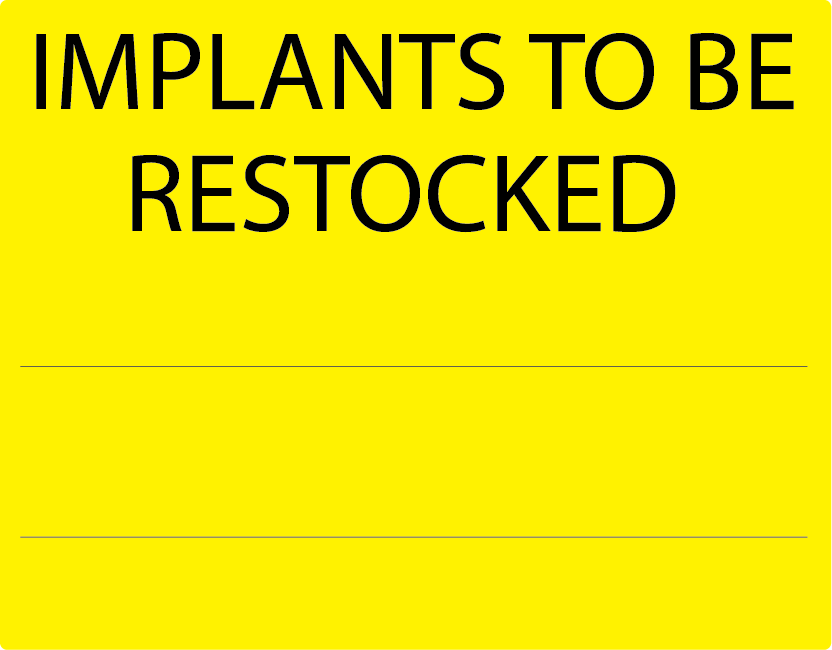 IMPLANTS TO BE RESTOCKED - 43mm x 55mm, PAPER, Black print on Yellow label, 400 per roll