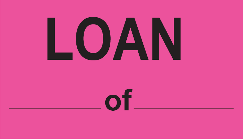 LOAN ------ of -----, 70 x 40 - PAPER, Black Print on Fluoro Pink Label, 500 Per Roll